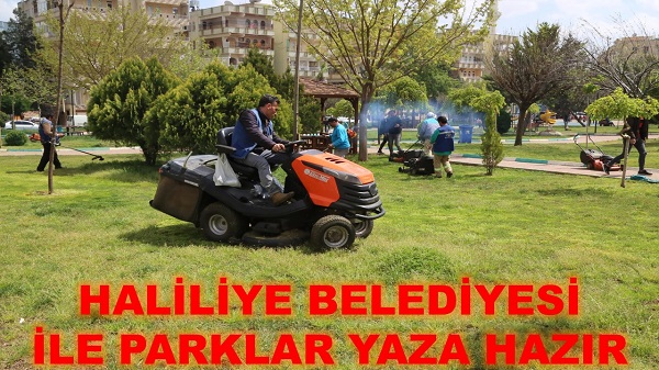 HALİLİYE BELEDİYESİ İLE PARKLAR YAZA HAZIR