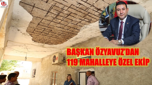 BAŞKAN ÖZYAVUZDAN 119 MAHALLEYE ÖZEL EKİP