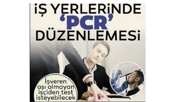 Aşı Olmayan Çalışanlar İş Yerine PCR Testi Yaptırıp Gidecek!