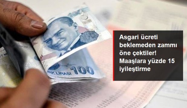 ASGARİ ÜCRETTE ERKENDEN ZAM YAPILDI