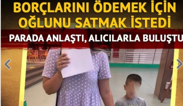 BORÇLARINI ÖDEMEK İÇİN ÇOCUĞUNU SATARKEN YAKALANDI