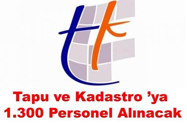 Tapu ve Kadastro ya 1.300 Personel Alınacak