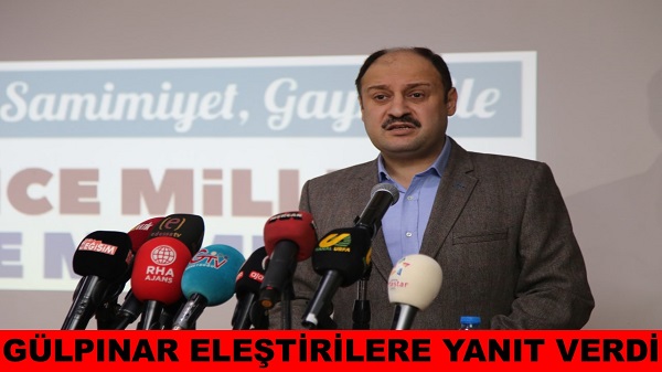 GÜLPINAR ELEŞTİRİLERE YANIT VERDİ