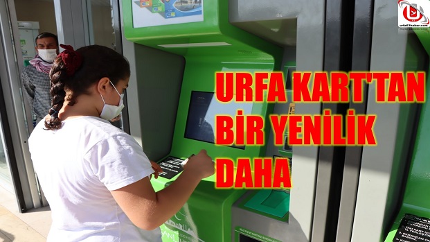 URFA KART'TAN BİR YENİLİK DAHA